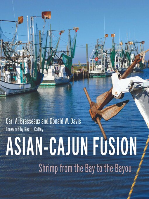 Title details for Asian-Cajun Fusion by Carl A. Brasseaux - Available